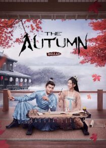 دانلود سریال The Autumn Ballad (Yan yu fu)408695-2028965941