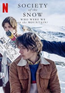 دانلود فیلم Society of the Snow: Who Were We on the Mountain? 2024407894-354121452