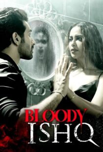 دانلود فیلم هندی Bloody Ishq 2024406418-1705368687