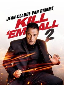 دانلود فیلم Kill Em All 2 2024410556-708487596