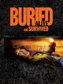 دانلود فیلم Buried Alive and Survived 2024411412-2011275745
