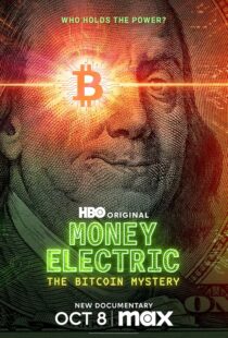 دانلود مستند Money Electric: The Bitcoin Mystery 2024411592-781456931
