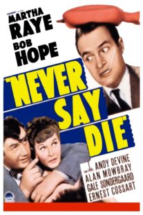 دانلود فیلم Never Say Die 1939416060-1203311755