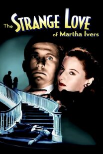 دانلود فیلم The Strange Love of Martha Ivers 1946415486-1530939992