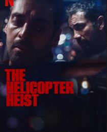 دانلود سریال The Helicopter Heist416333-1165189135