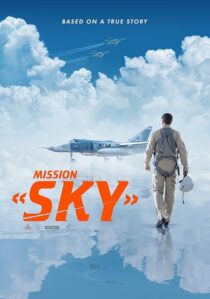 دانلود فیلم Mission: Sky 2021417603-626132136