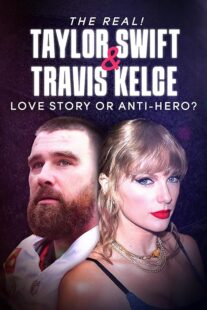 دانلود مستند The Real! Taylor Swift and Travis Kelce – Love Story or Anti-Hero? 2024421483-1567865070