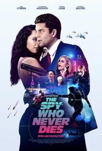 دانلود فیلم The Spy Who Never Dies 2022420860-957689331