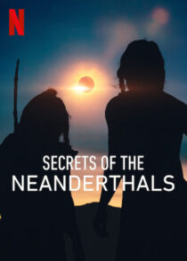 دانلود مستند Secrets of the Neanderthals 2024420412-1686420588