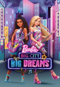 دانلود انیمیشن Barbie: Big City, Big Dreams 2021420931-91907529