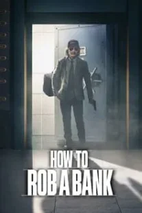 دانلود فیلم How to Rob a Bank 2024420957-480990590