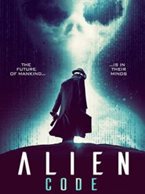 دانلود فیلم Alien Code (The Men) 2018423440-850651832