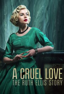 دانلود سریال A Cruel Love: The Ruth Ellis Story425461-999495651