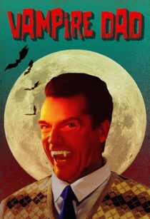 دانلود فیلم Vampire Dad 2020427368-2121983422