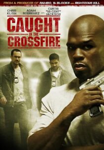 دانلود فیلم Caught in the Crossfire 2010427948-784232789