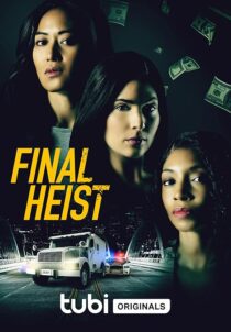 دانلود فیلم Final Heist 2024433762-1487266248