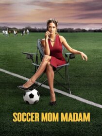 دانلود فیلم Soccer Mom Madam 2021433850-560113361